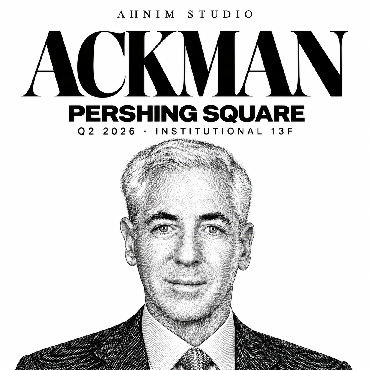 AI-generated black-and-white editorial illustration of Bill Ackman for AHNIM STUDIO’s Q2 2026 institutional 13F coverage.